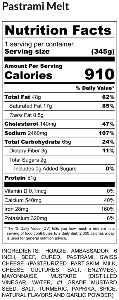 Nutrition facts label for pastrami melt 1 serving per container 345 g 910 calories fat 48 g sodium 2460 mg protein 51 g includes pastrami cheese mayo breadingredients list at bottom